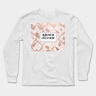 She believed she could so she did - rose gold marble geo Long Sleeve T-Shirt